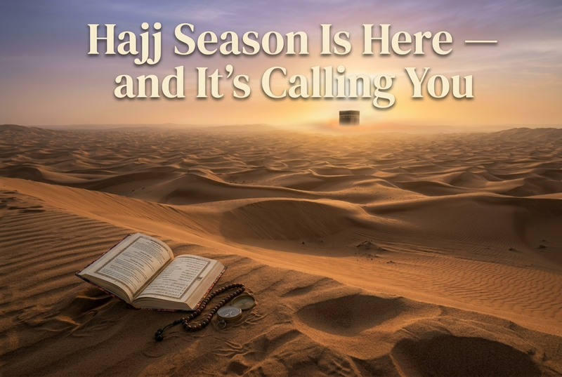 Hajj Season Is Here, and It's Calling You