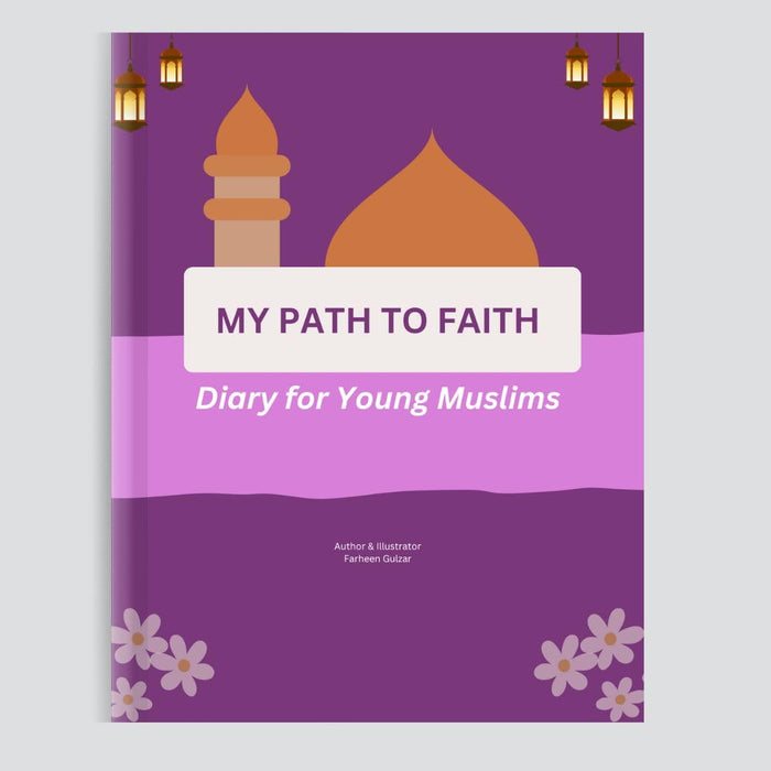 My Path to Faith: Islamic Diary for Young Muslims