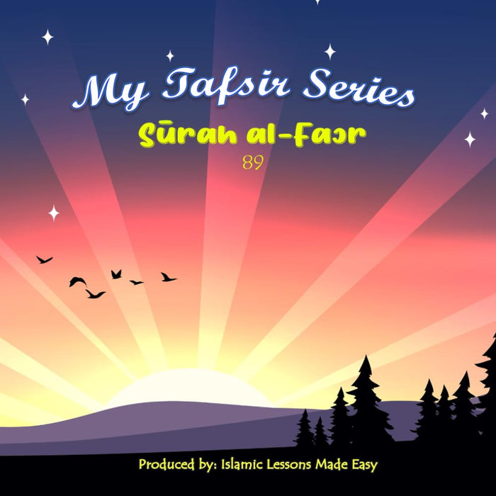 My Tafsir Series - Surah al-Fajr