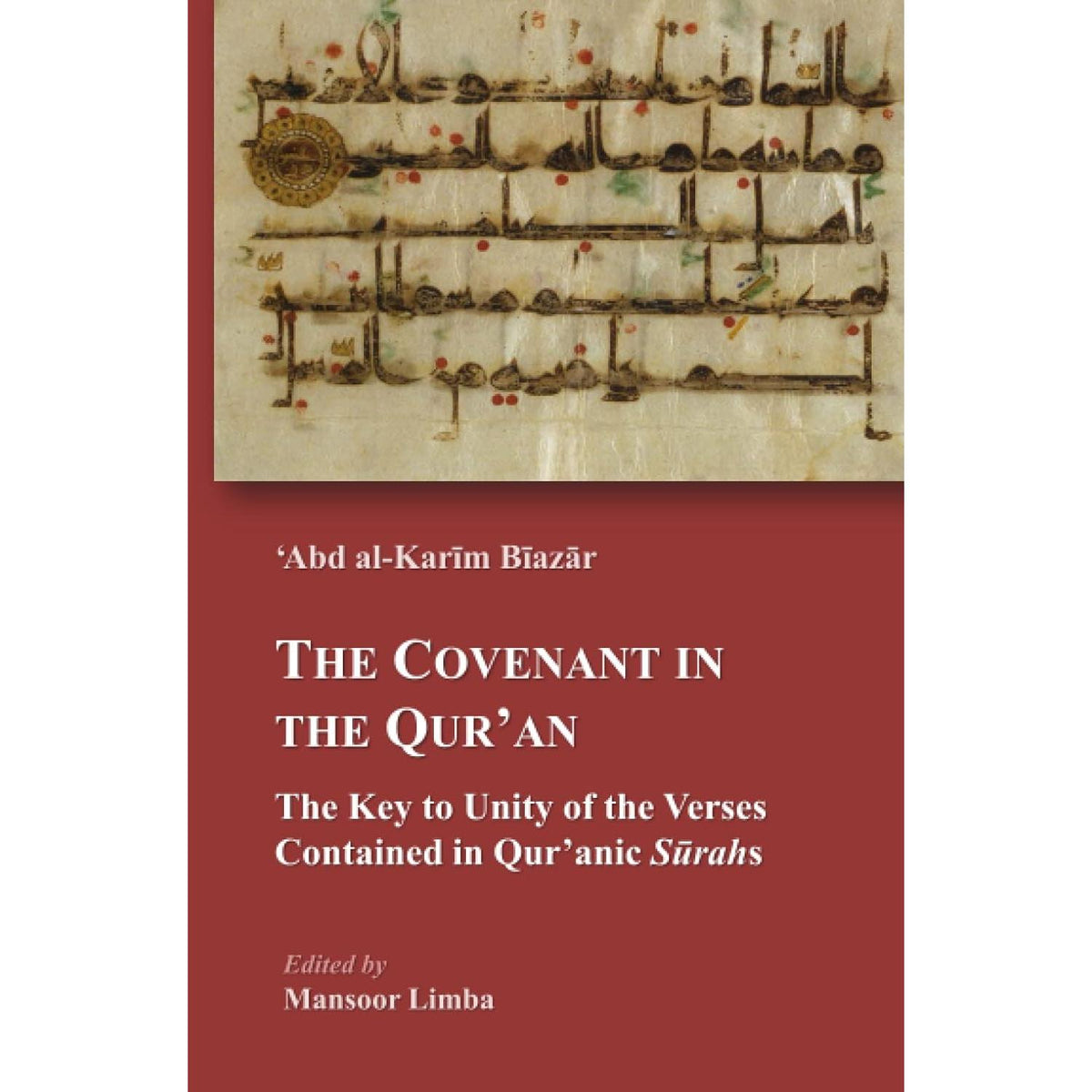 The Covenant in the Qur’an: The Key to Unity of the Verses Contained in Qur’anic Surahs