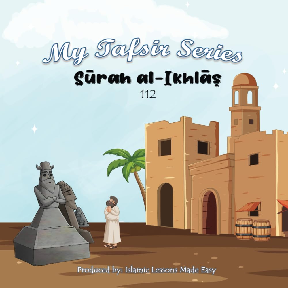 My Tafsir Series - Surah al-Ikhlas