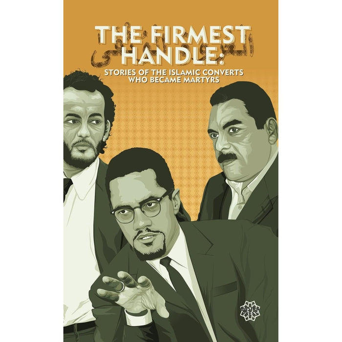 The Firmest Handle: Converts to Islam Who Became Martyrs