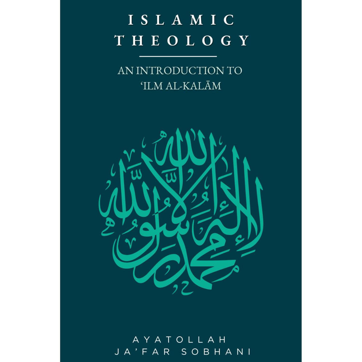 Islamic Theology: An Introduction to ‘Ilm al-Kalam