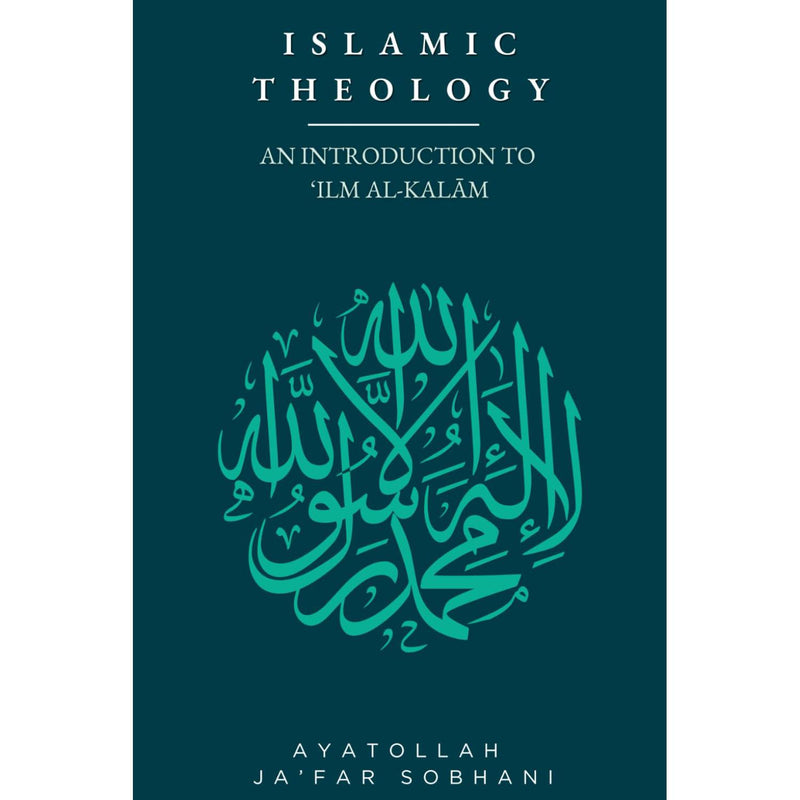 Islamic Theology: An Introduction to ‘Ilm al-Kalam