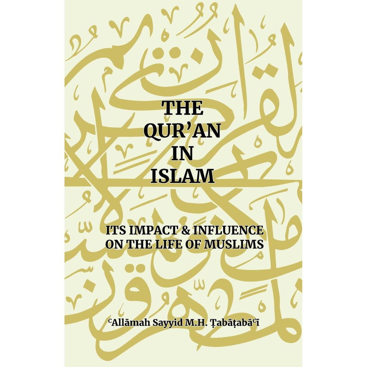 The Qur'an in Islam: Its Impact & Influence on the Life of Muslims