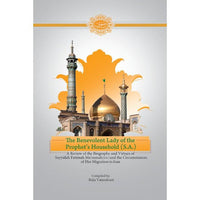 The Benevolent Lady of the Prophet's Household (S.A.)