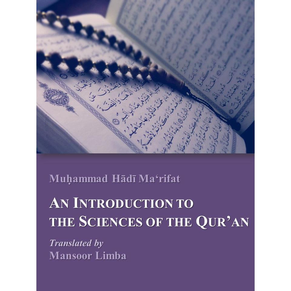 Introduction to the Sciences of the Qur'an  / Muhammad Hadi Ma'rifat