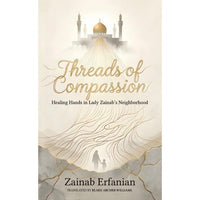 Threads of Compassion- Healing hands in Lady Zainab's (sa) Neighbourhood