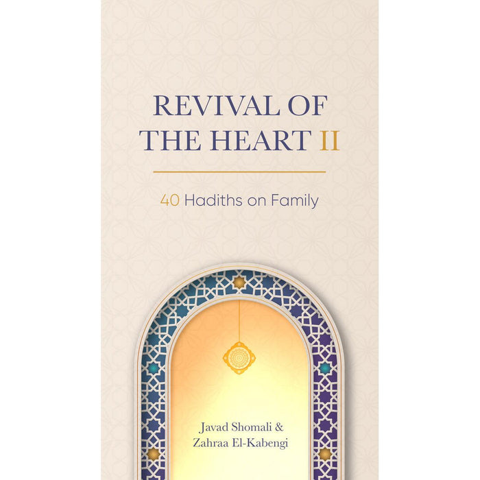 Revival of the Heart II: 40 Hadiths on Family