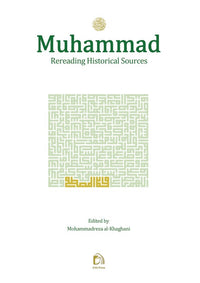 Muhammad- Rereading Historical Sources