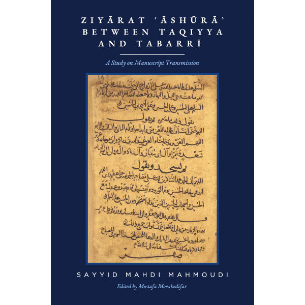 Ziyārat ʿĀshūrāʾ Between Taqiyya and Tabarrī: A Study on Manuscript Transmission