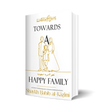 Towards a Happy Family- Sh. Habib Al Kadhmi