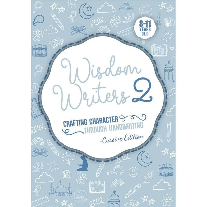 Wisdom Writers 2: Crafting character through handwriting ~ Cursive Edition