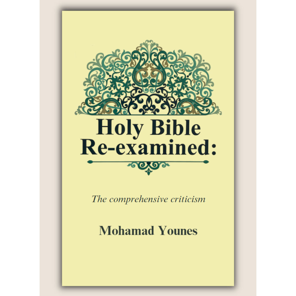 Holy Bible Re-examined: The comprehensive criticism