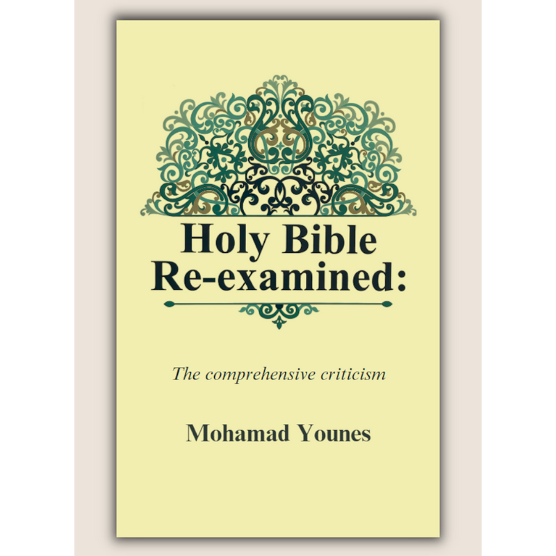 Holy Bible Re-examined: The comprehensive criticism