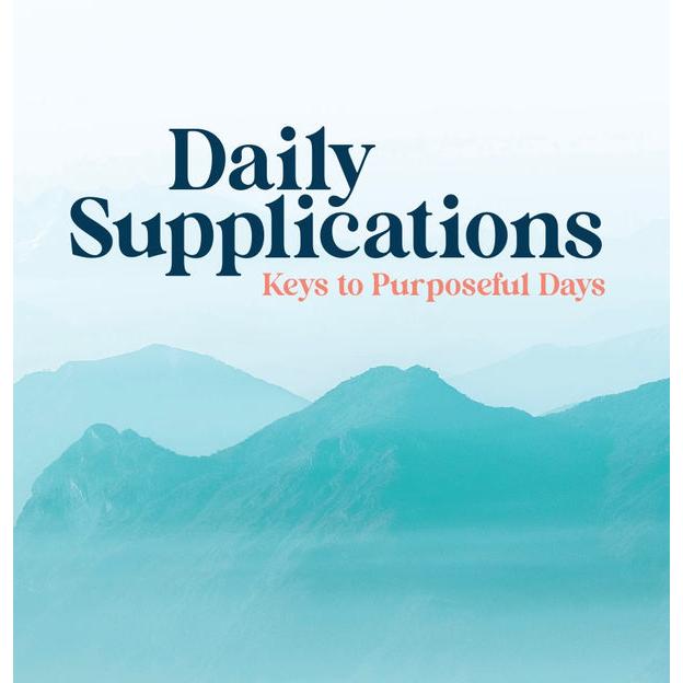Daily Supplications: Keys to Purposeful Days