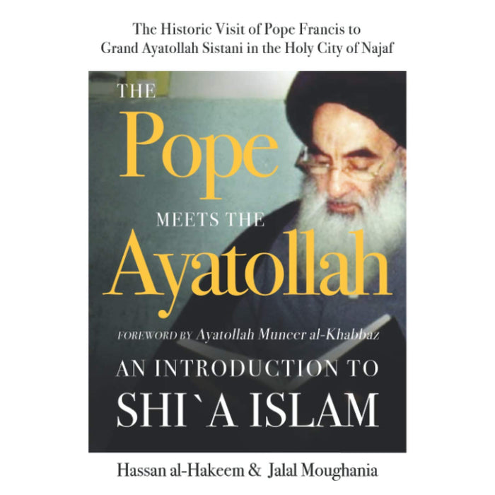 The Pope Meets the Ayatollah: An Introduction to Shi'a Islam