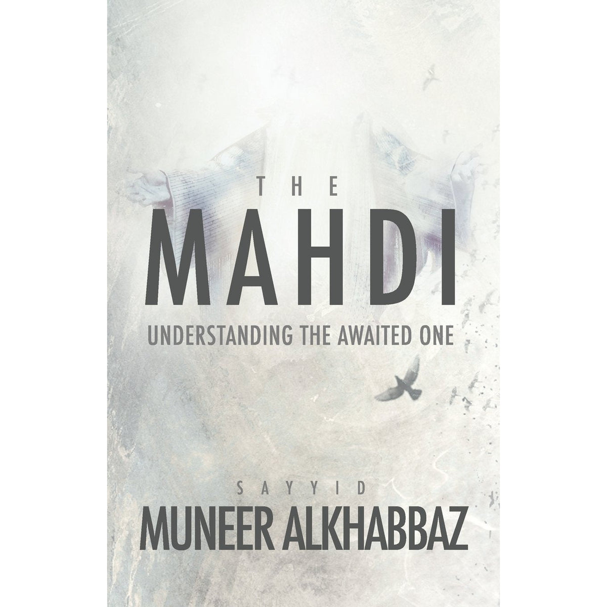The Mahdi: Understanding the Awaited One
