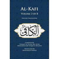 Al-Kafi, Volume 3 of 8 (Furu' al-kafi): English Translation- Al Kulayni- Translator Mohamed Sarwar