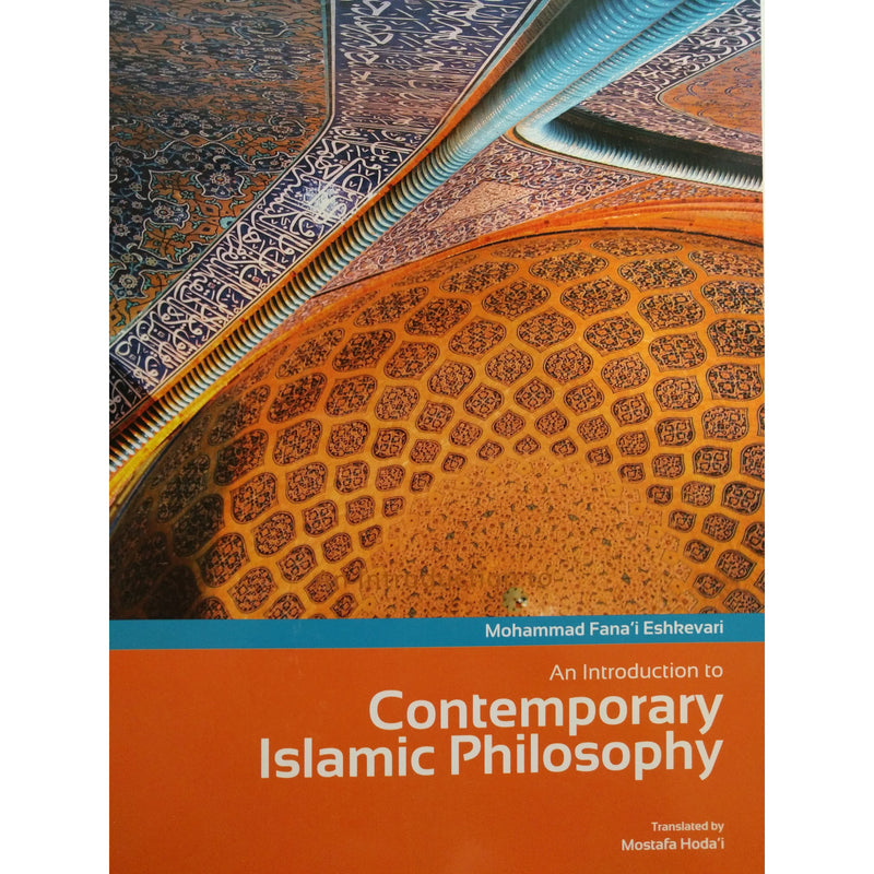 An Introduction to Contemporary Islamic Philosophy (PBK)-Shia Books