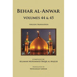 Behar al-Anwar, Volumes 44 & 45- Allama Majlisi Translator - Mohamed Sarwar