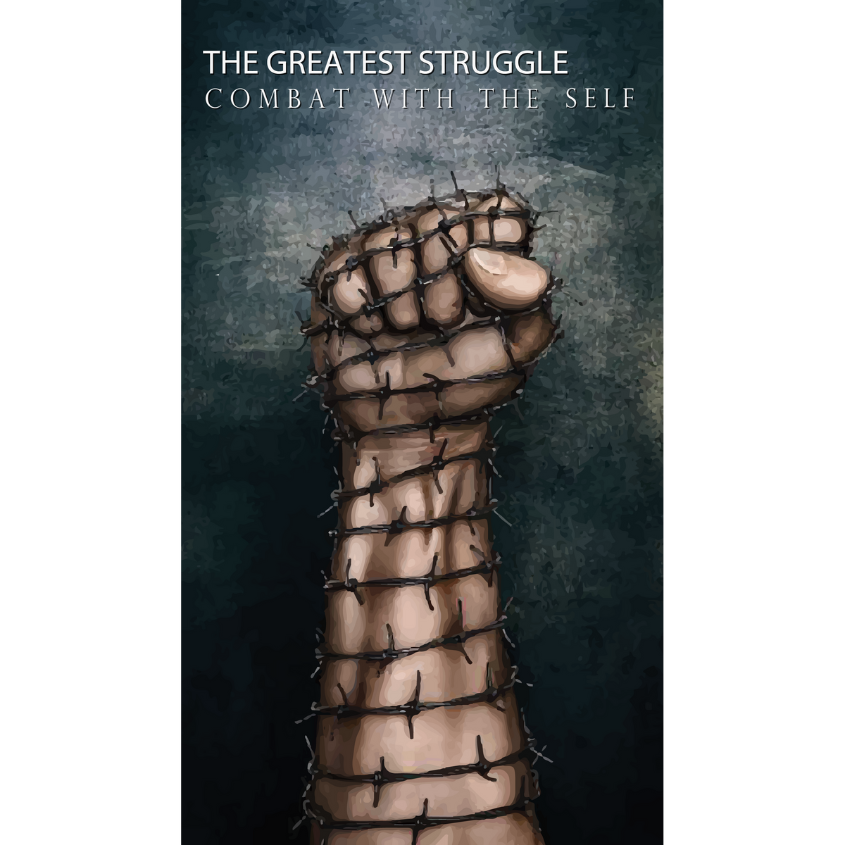 The Greatest Struggle: Combat with the Self