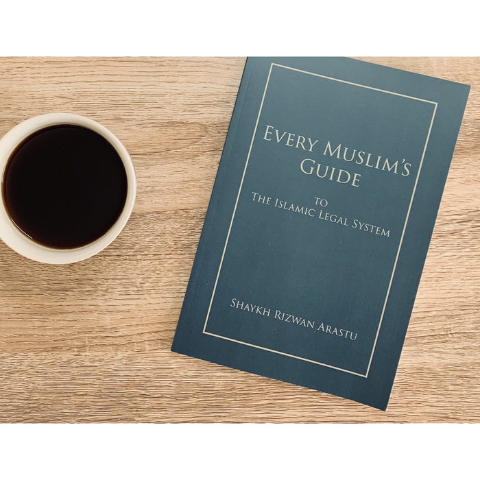 Every Muslim's Guide to the Islamic Legal System- Sh Rizwan Arastu