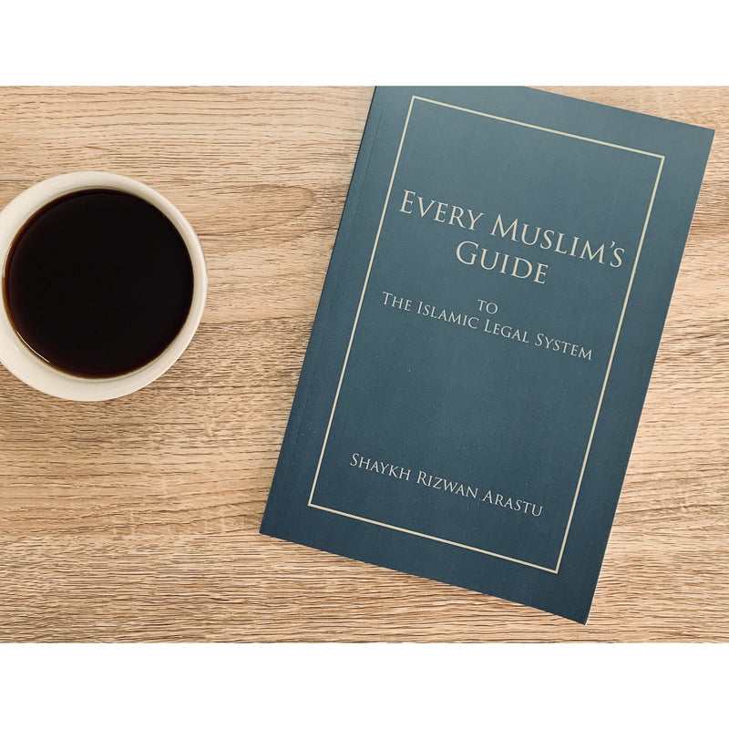 Every Muslim's Guide to the Islamic Legal System- Sh Rizwan Arastu