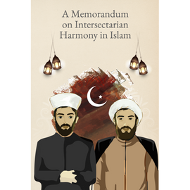 A Memorandum on Intersectarian Harmony in Islam