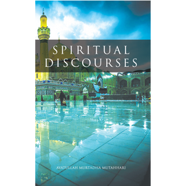 Spiritual Discourses - Ayt. Mutahhari