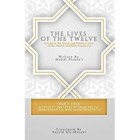 The Lives of the Twelve: A Look at the Social and Political Lives of the Twelve Infallible Imams