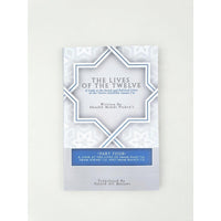 The Lives of the Twelve: A Look at the Social and Political Lives of the Twelve Infallible Imams