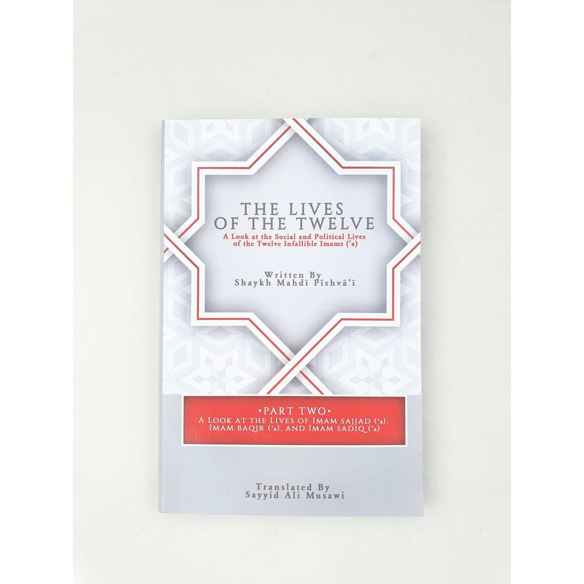 The Lives of the Twelve: A Look at the Social and Political Lives of the Twelve Infallible Imams
