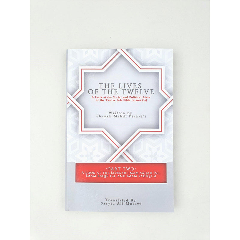 The Lives of the Twelve: A Look at the Social and Political Lives of the Twelve Infallible Imams