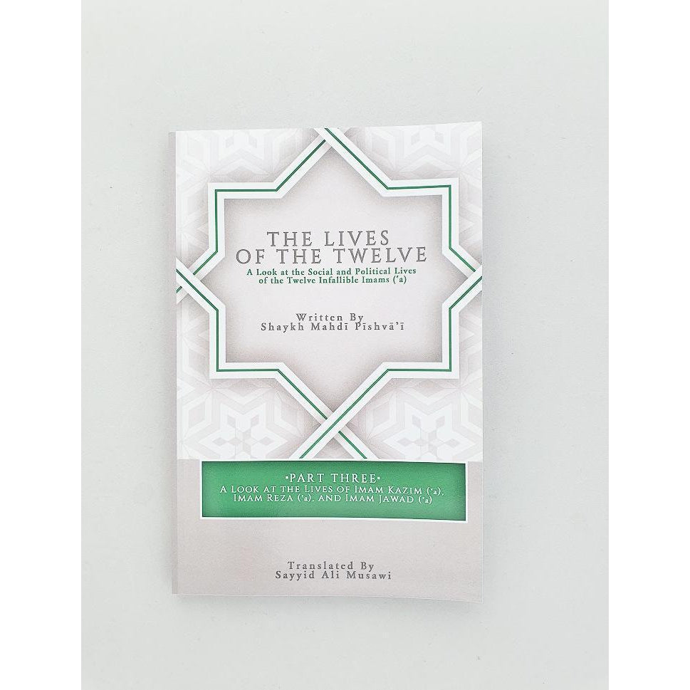 The Lives of the Twelve: A Look at the Social and Political Lives of the Twelve Infallible Imams