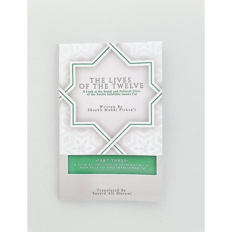 The Lives of the Twelve: A Look at the Social and Political Lives of the Twelve Infallible Imams